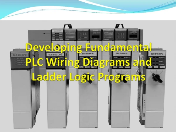 Developing Fundamental PLC Wiring Diagrams and Ladder Logic Programs
