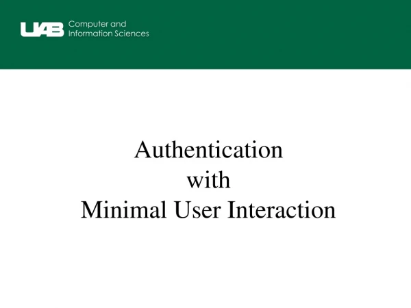 Authentication with Minimal User Interaction