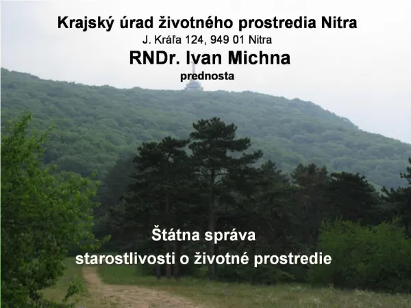 Krajsk rad ivotn ho prostredia Nitra J. Kr la 124, 949 01 Nitra RNDr. Ivan Michna prednosta