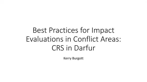 Best Practices for Impact Evaluations in Conflict Areas: CRS in Darfur