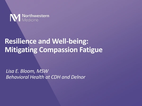 Resilience and Well-being: Mitigating Compassion Fatigue