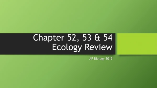 Chapter 52, 53 &amp; 54 Ecology Review