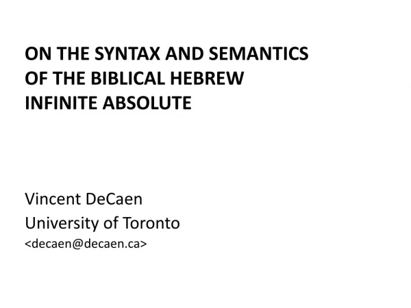ON THE SYNTAX AND SEMANTICS OF THE BIBLICAL HEBREW INFINITE ABSOLUTE