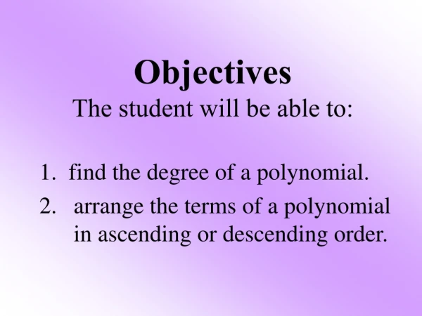 Objectives The student will be able to: