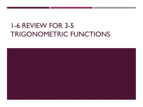 1-6 Review for 3-5 trigonometric functions