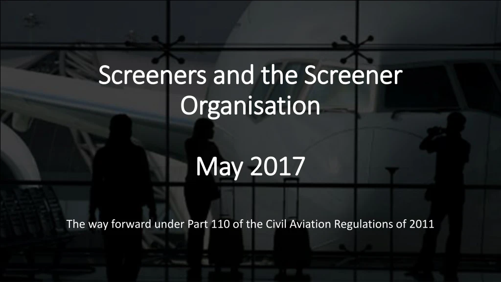 screeners and the screener organisation may 2017