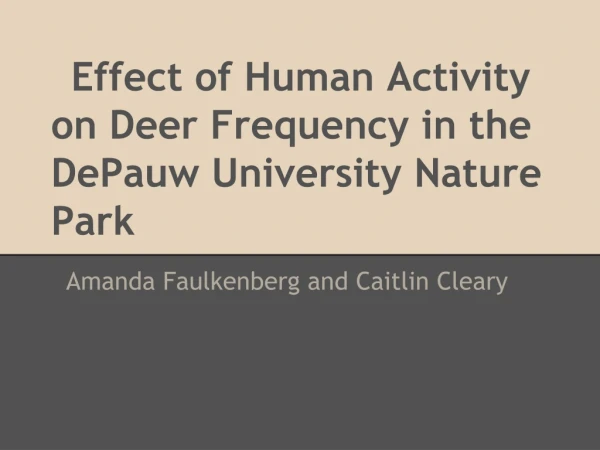 Effect of Human Activity on Deer Frequency in the DePauw University Nature Park