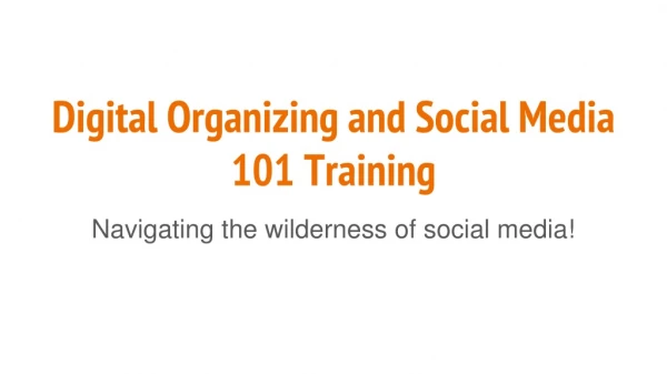 Digital Organizing and Social Media 101 Training