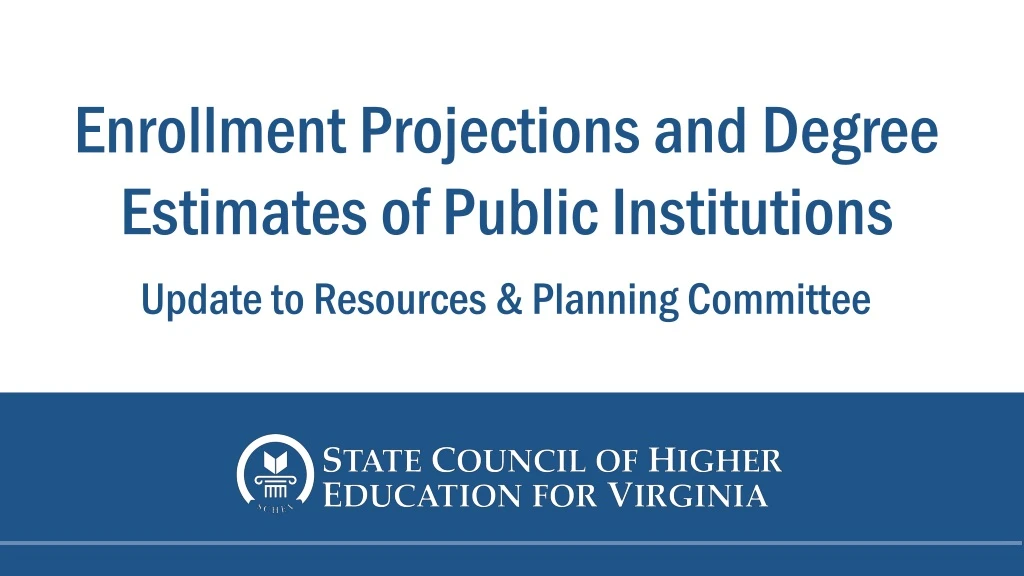 enrollment projections and degree estimates