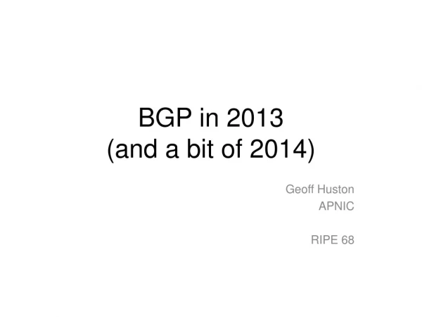 BGP in 2013 ( and a bit of 2014)