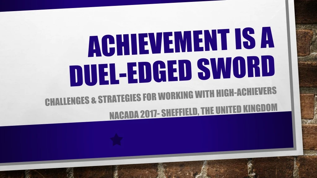 achievement is a duel edged sword