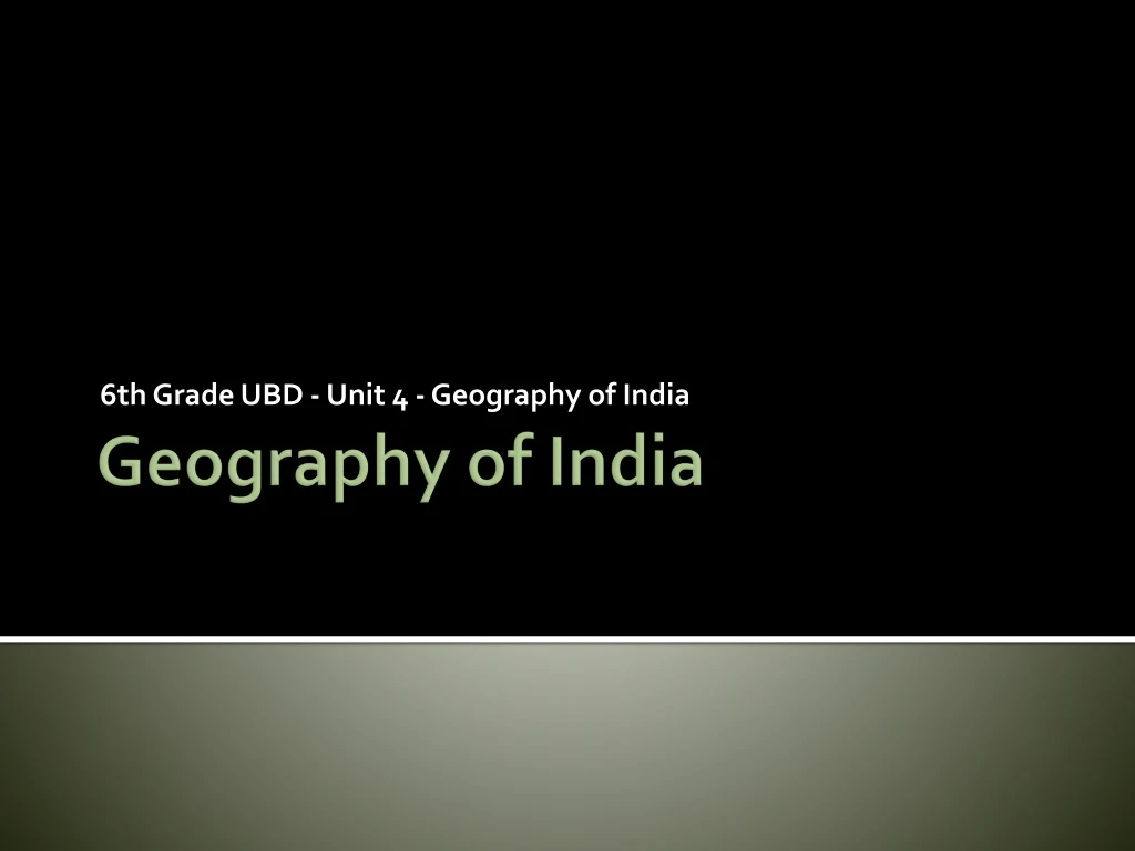 6 th grade ubd unit 4 geography of india