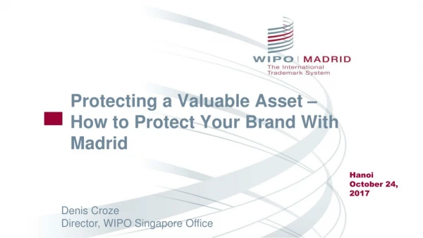 Protecting a Valuable Asset – How to Protect Your Brand With Madrid