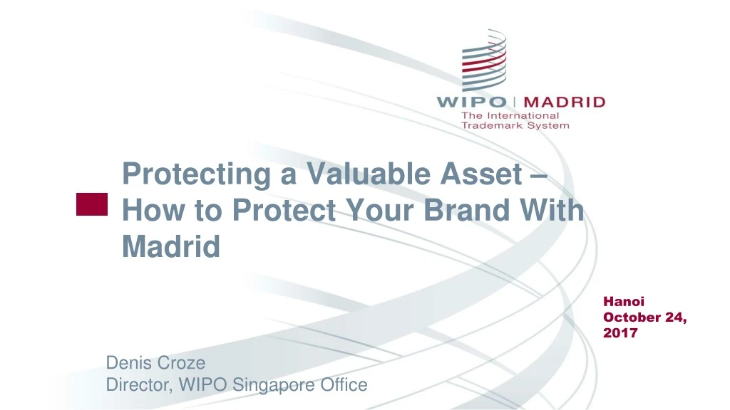 protecting a valuable asset how to protect your brand with madrid
