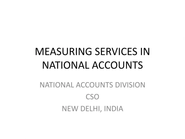 MEASURING SERVICES IN NATIONAL ACCOUNTS