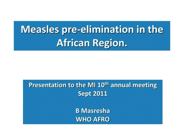 Measles pre-elimination in the African Region.