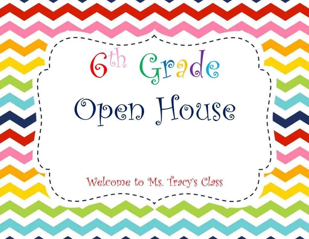 6 th g r a d e open house