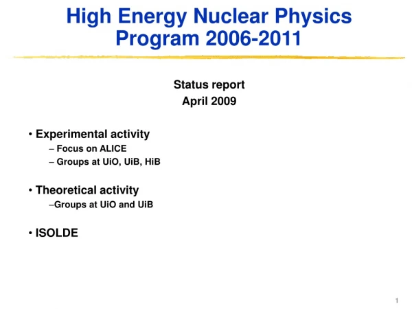 High Energy Nuclear Physics Program 2006-2011