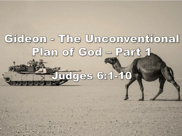 Gideon - The Unconventional Plan of God – Part 1