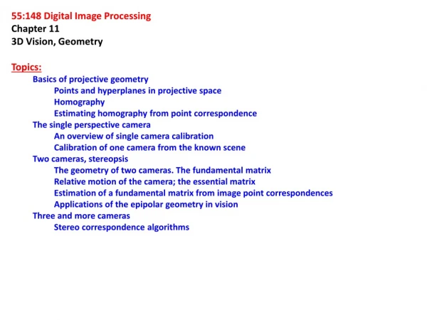 55:148 Digital Image Processing Chapter 11 3D Vision, Geometry Topics: