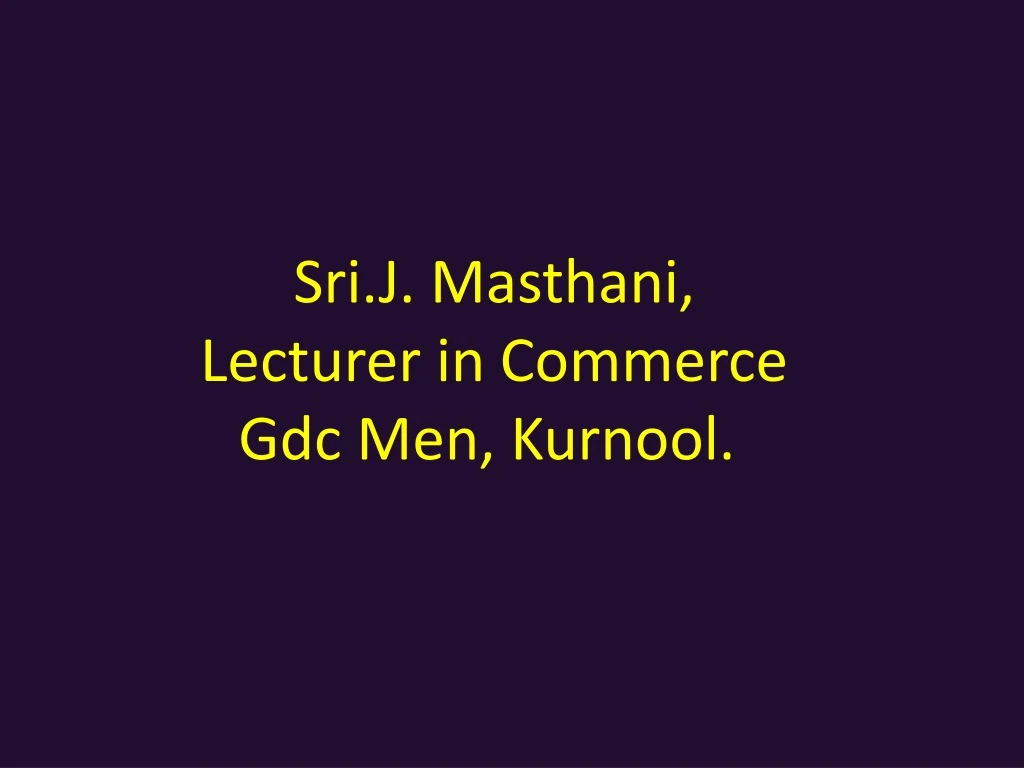 s ri j masthani lecturer in commerce