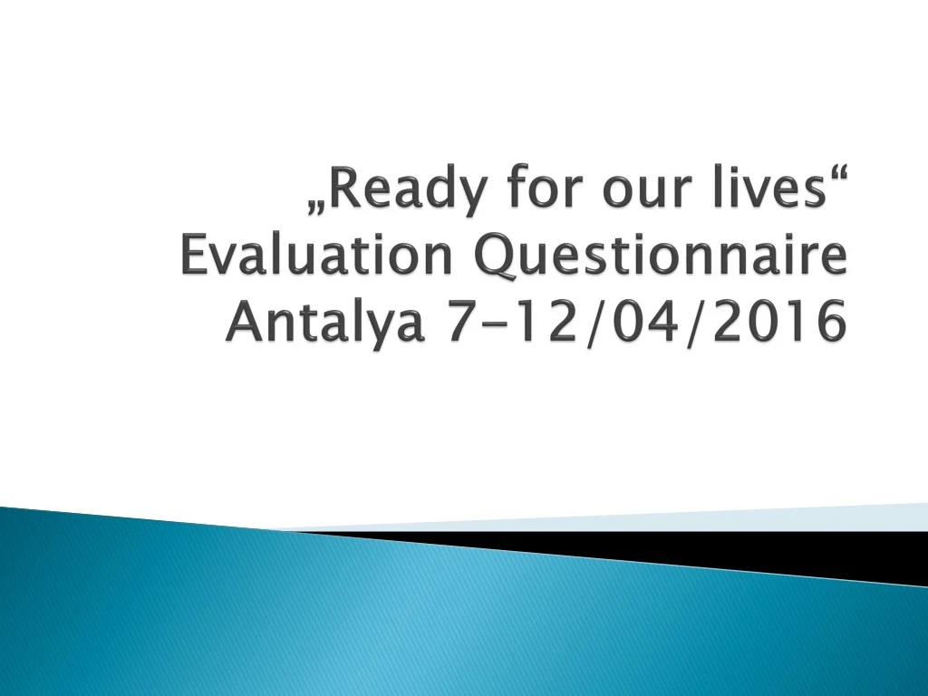 ready for our lives evaluation questionnaire antalya 7 12 04 2016