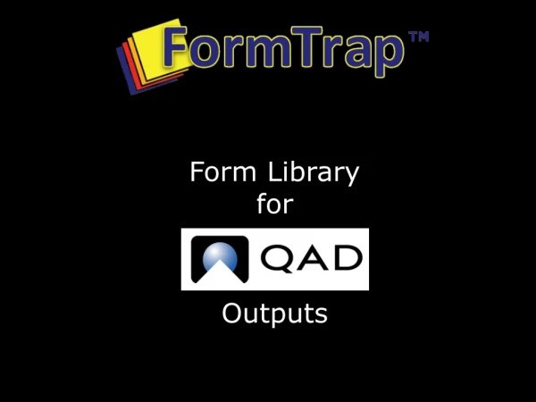 Form Library for Outputs
