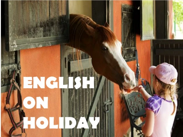 ENGLISH ON HOLIDAY