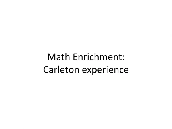 Math Enrichment: Carleton experience