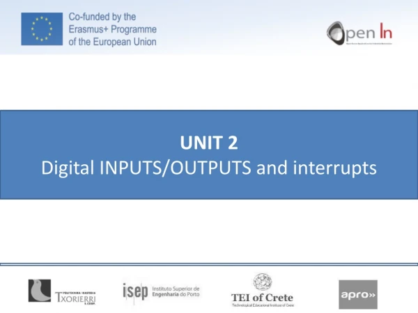 UNIT 2 Digital INPUTS/OUTPUTS and interrupts