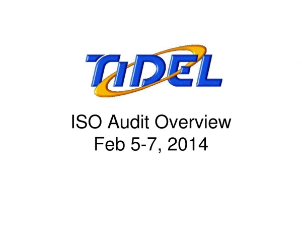 ISO Audit Overview Feb 5-7, 2014