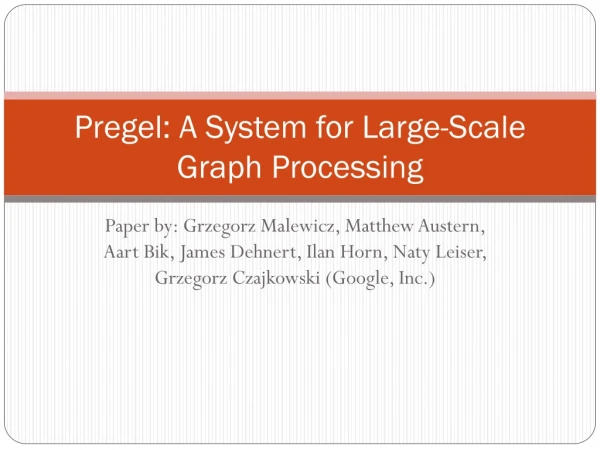 Pregel : A System for Large-Scale Graph Processing