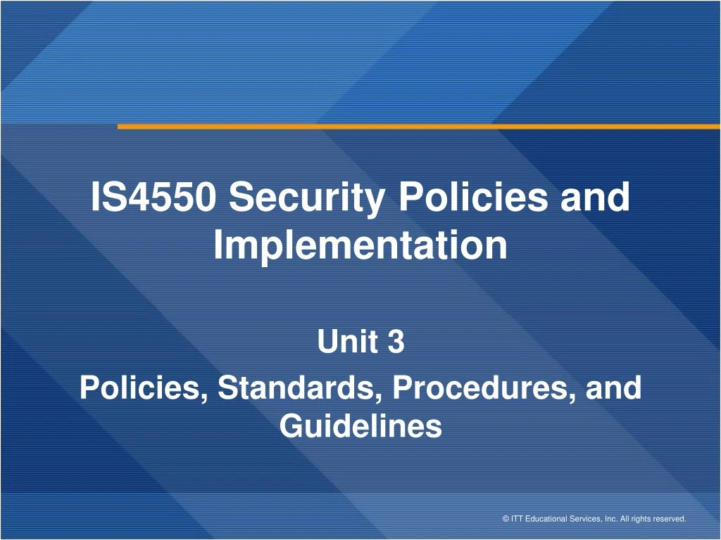 is4550 security policies and implementation unit 3 policies standards procedures and guidelines
