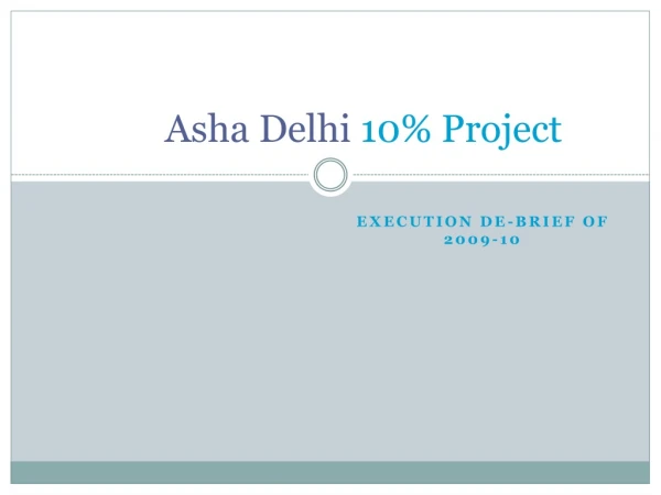 Asha Delhi 10% Project