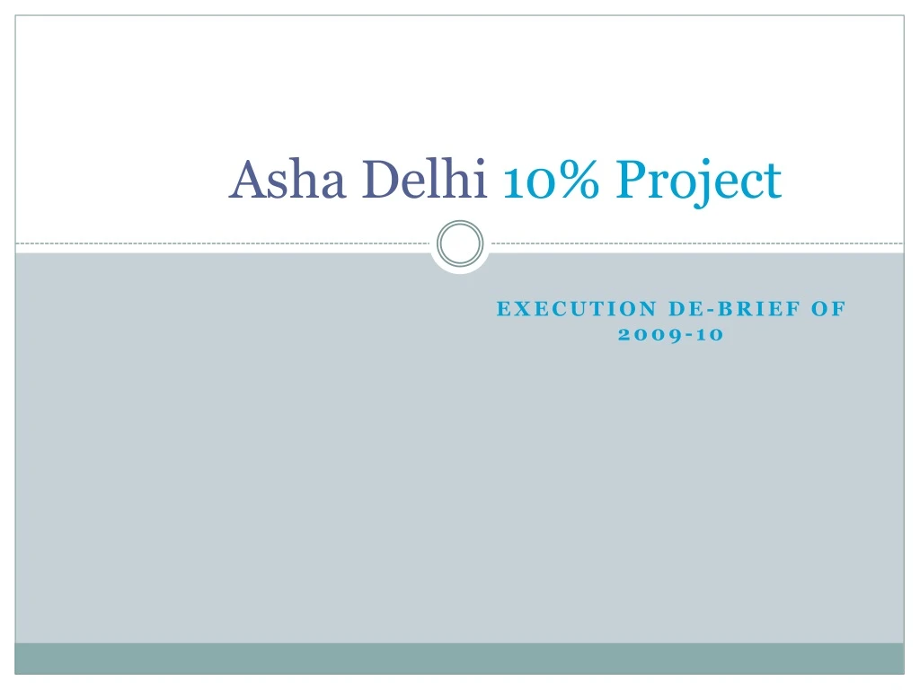 asha delhi 10 project