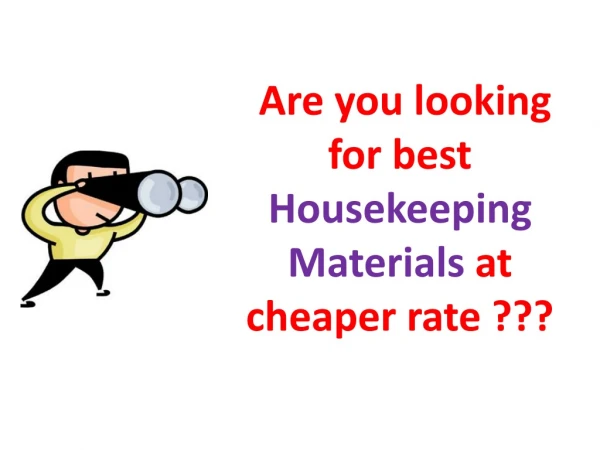 Are you looking for best Housekeeping Materials at cheaper rate ???