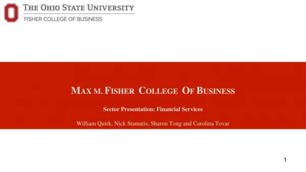 M AX M. F ISHER C OLLEGE O F B USINESS Sector Presentation: Financial Services