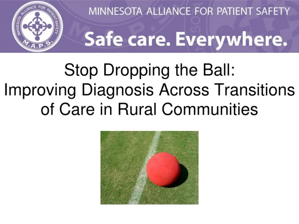 Stop Dropping the Ball: Improving Diagnosis Across Transitions of Care in Rural Communities