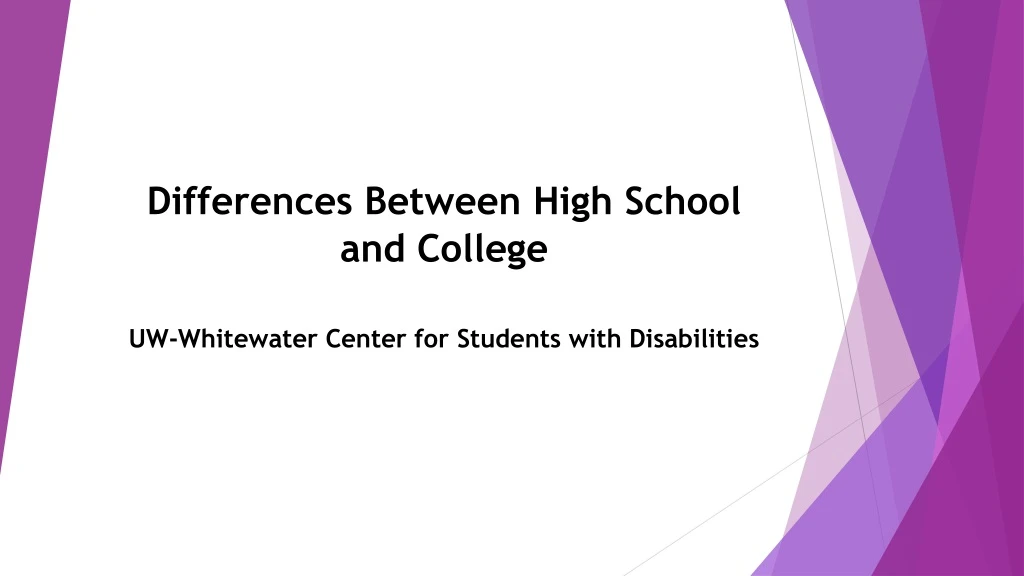 differences between high school and college uw whitewater center for students with disabilities