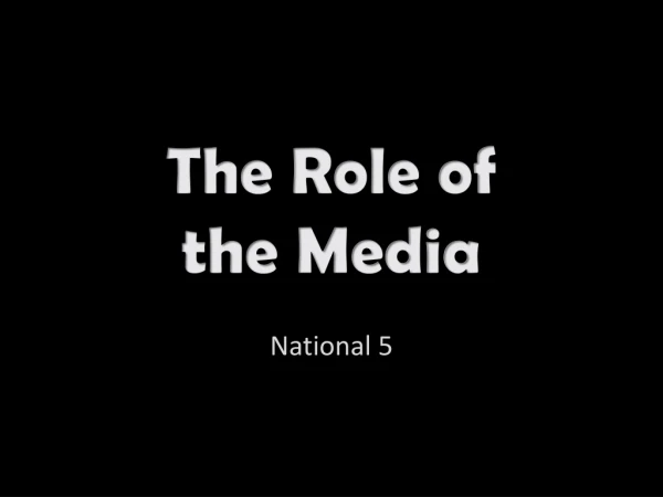 The Role of the Media