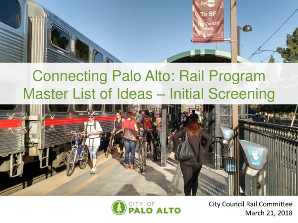 Connecting Palo Alto: Rail Program Master List of Ideas – Initial Screening