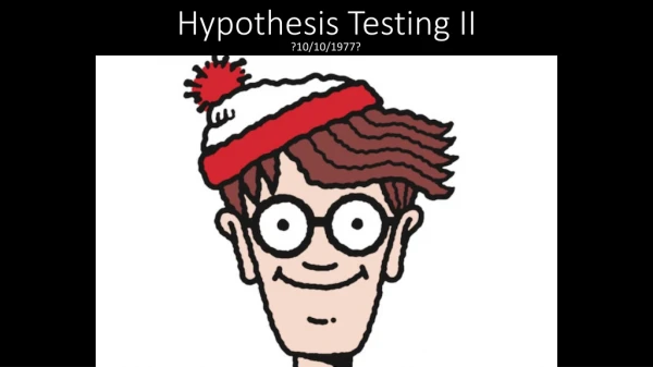 Hypothesis Testing II