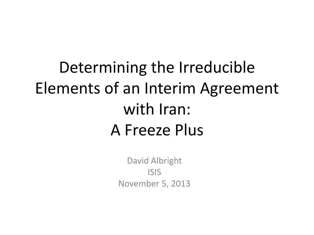 determining the irreducible elements of an interim agreement with iran a freeze plus