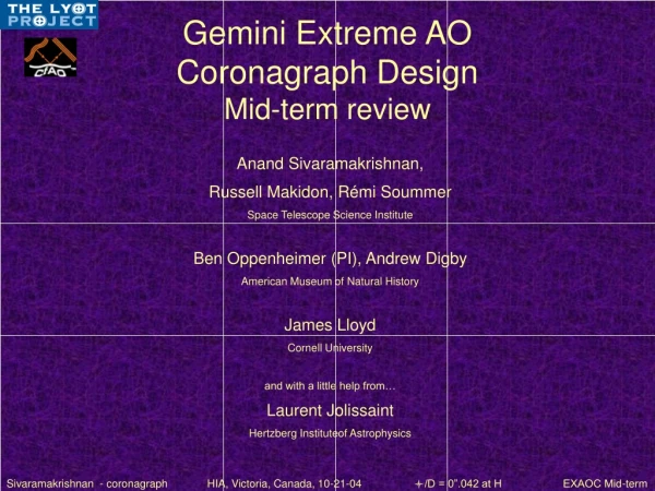 Gemini Extreme AO Coronagraph Design Mid-term review