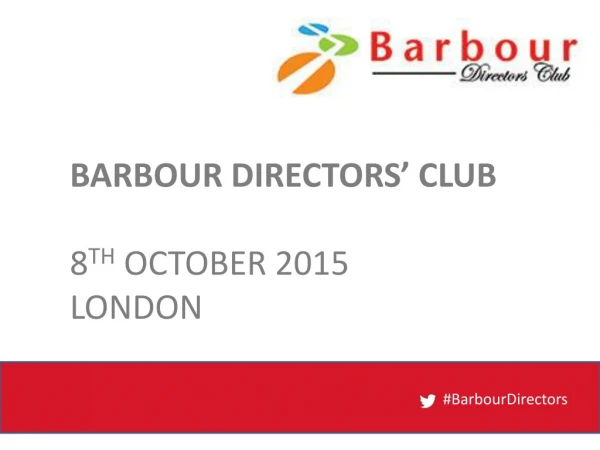 BARBOUR DIRECTORS’ CLUB 8 TH OCTOBER 2015 LONDON