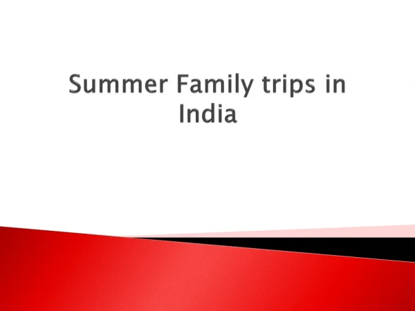 Summer Family trips in India