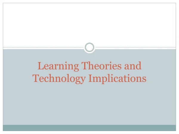 Learning Theories and Technology Implications