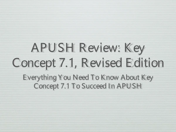 APUSH Review: Key Concept 7.1, Revised Edition