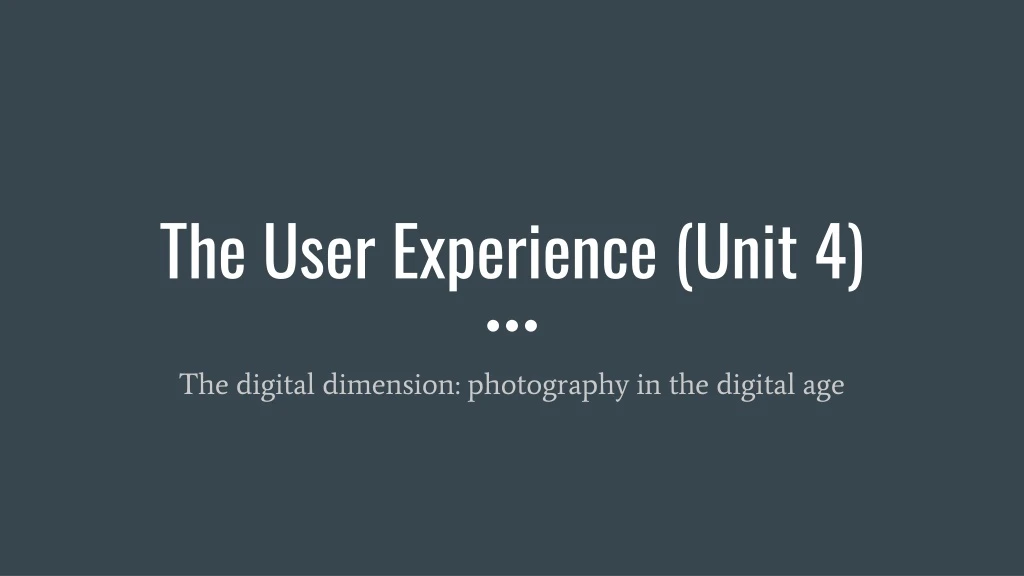 the user experience unit 4