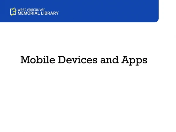 Mobile Devices and Apps